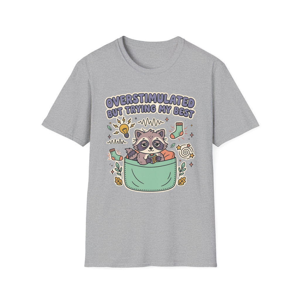 Overstimulated But Trying My Best T-Shirt