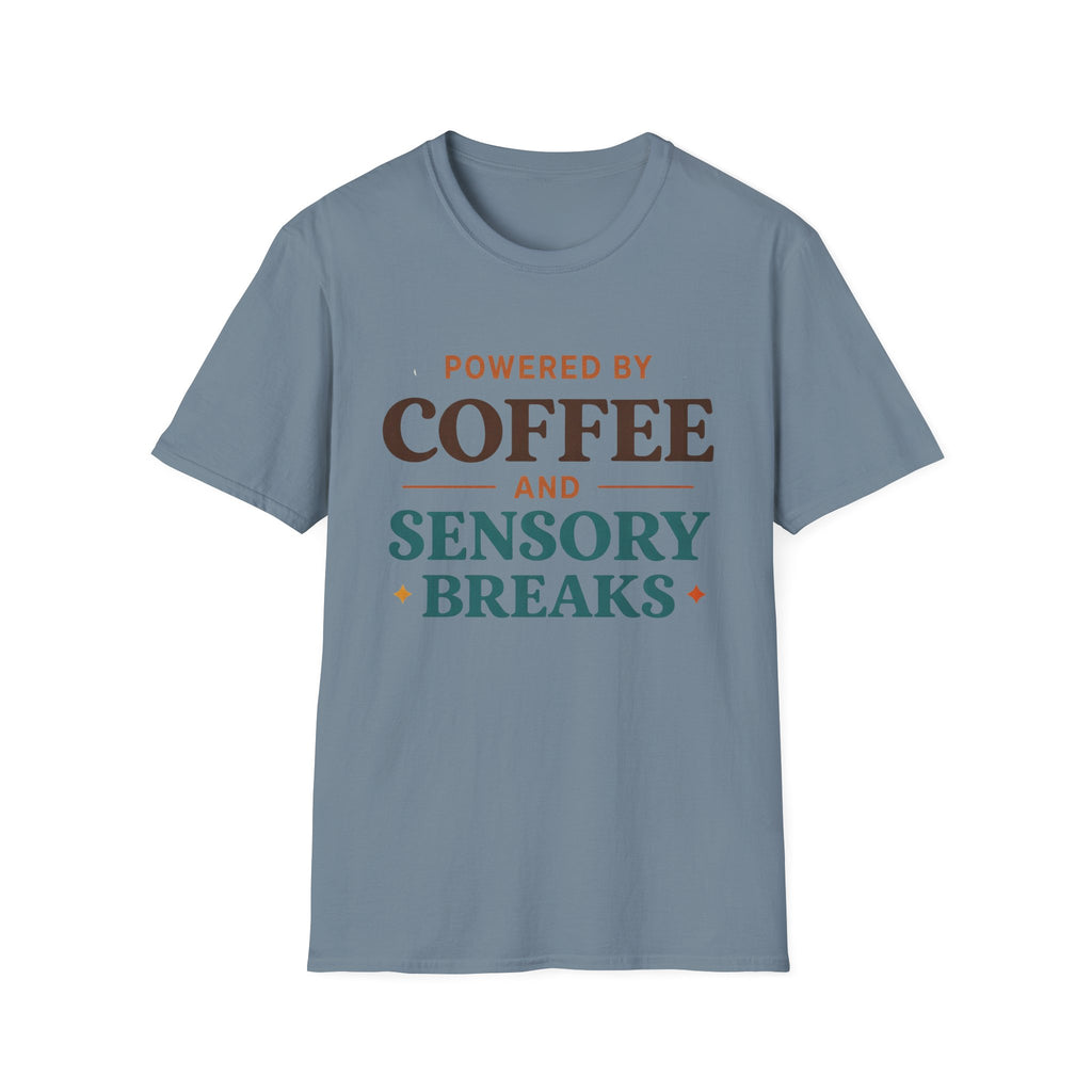 Powered by Coffee and Sensory Breaks T-Shirt