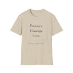 Patience Courage Love T-Shirt
