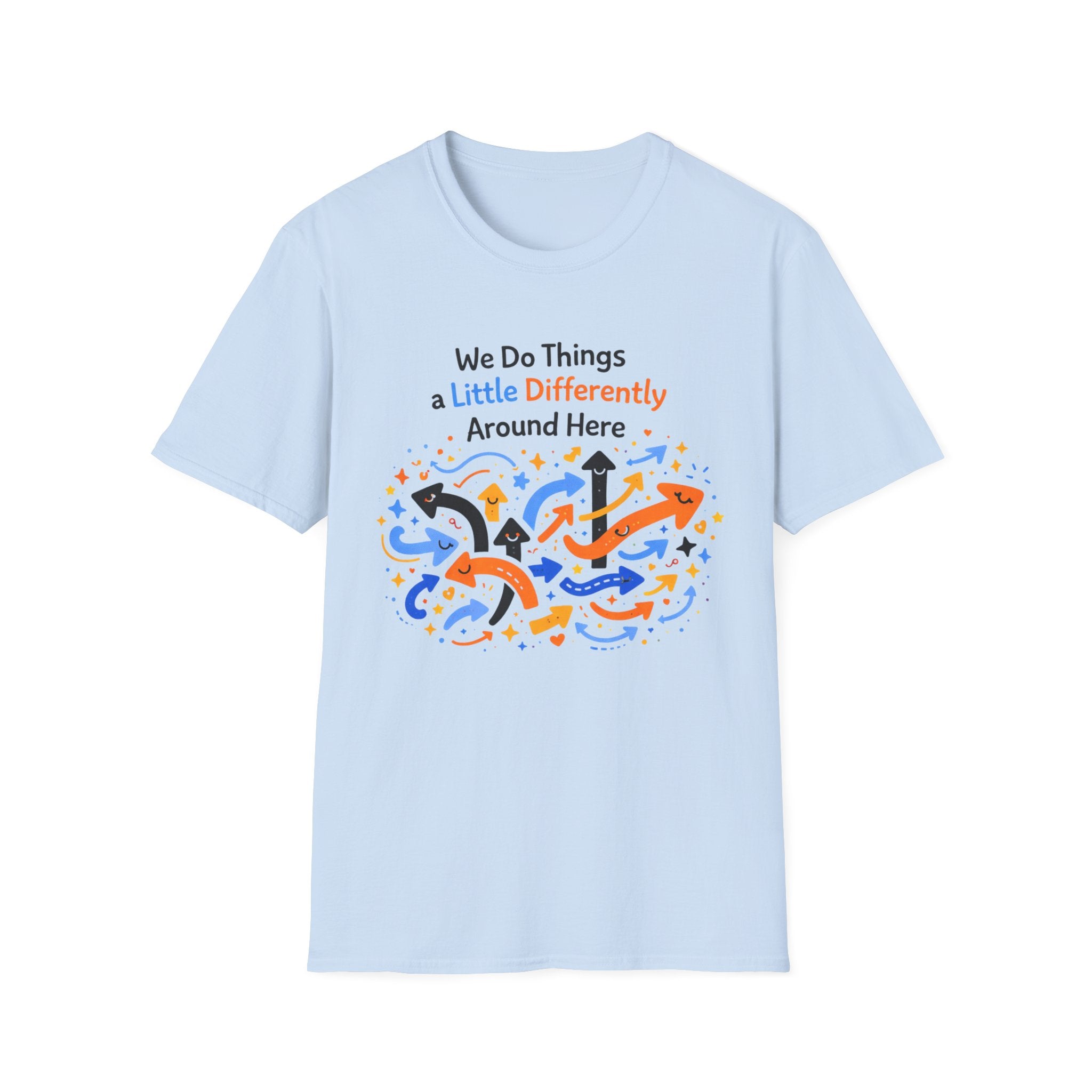 We Do Things a Little Differently Around Here T-Shirt