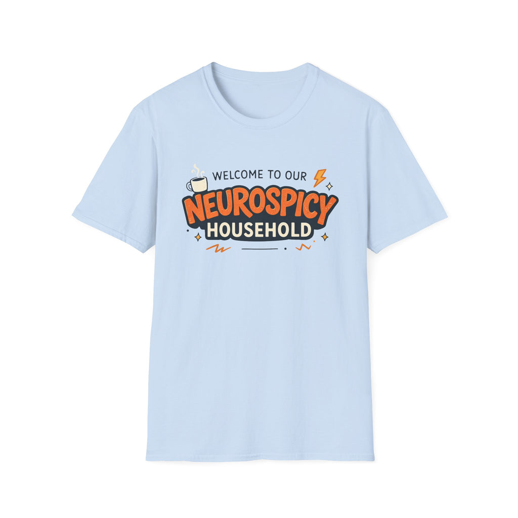 Welcome to Our NeuroSpicy Household T-Shirt