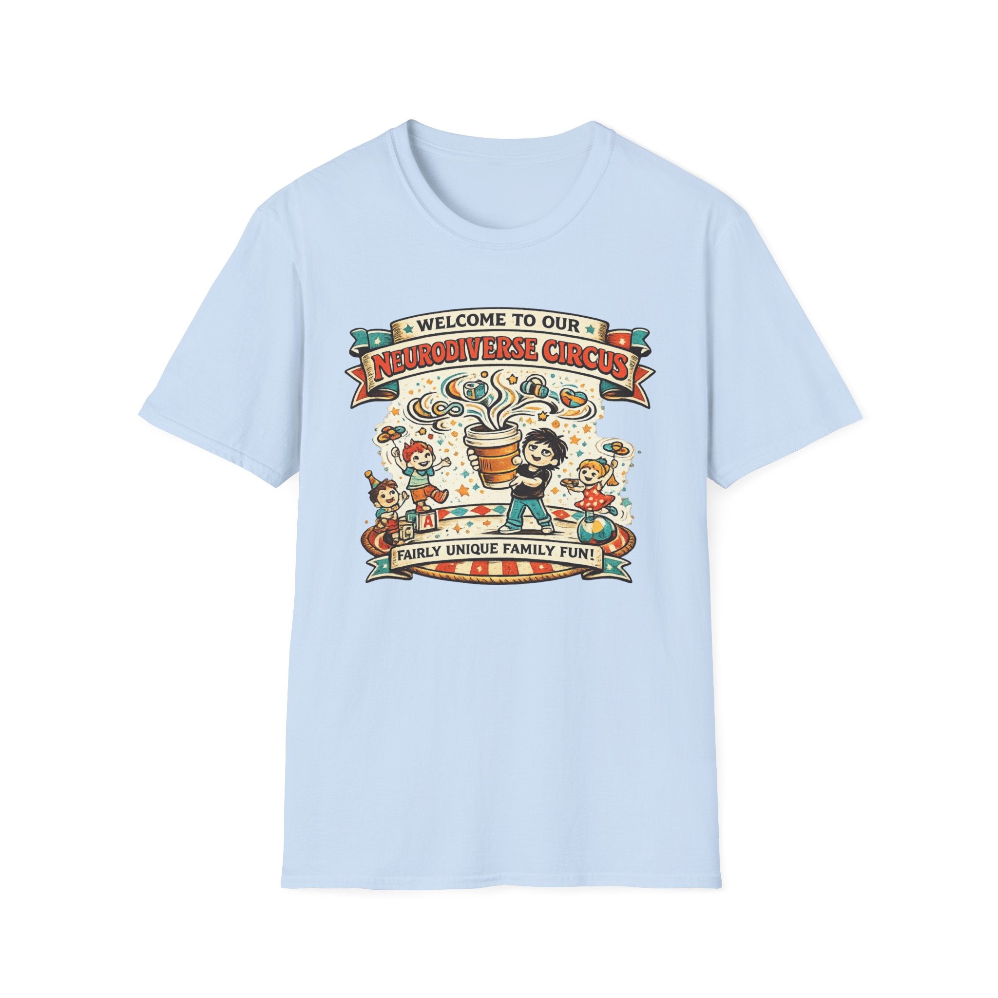 Welcome to Our Neurodiverse Cirucus Fairly Unique Family Fun T-Shirt