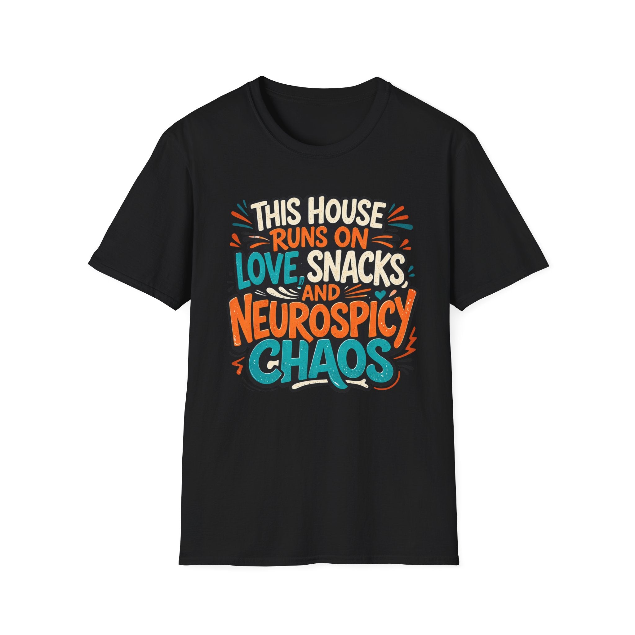 This House Runs on Love Snacks and Neurospicy Chaos T-Shirt