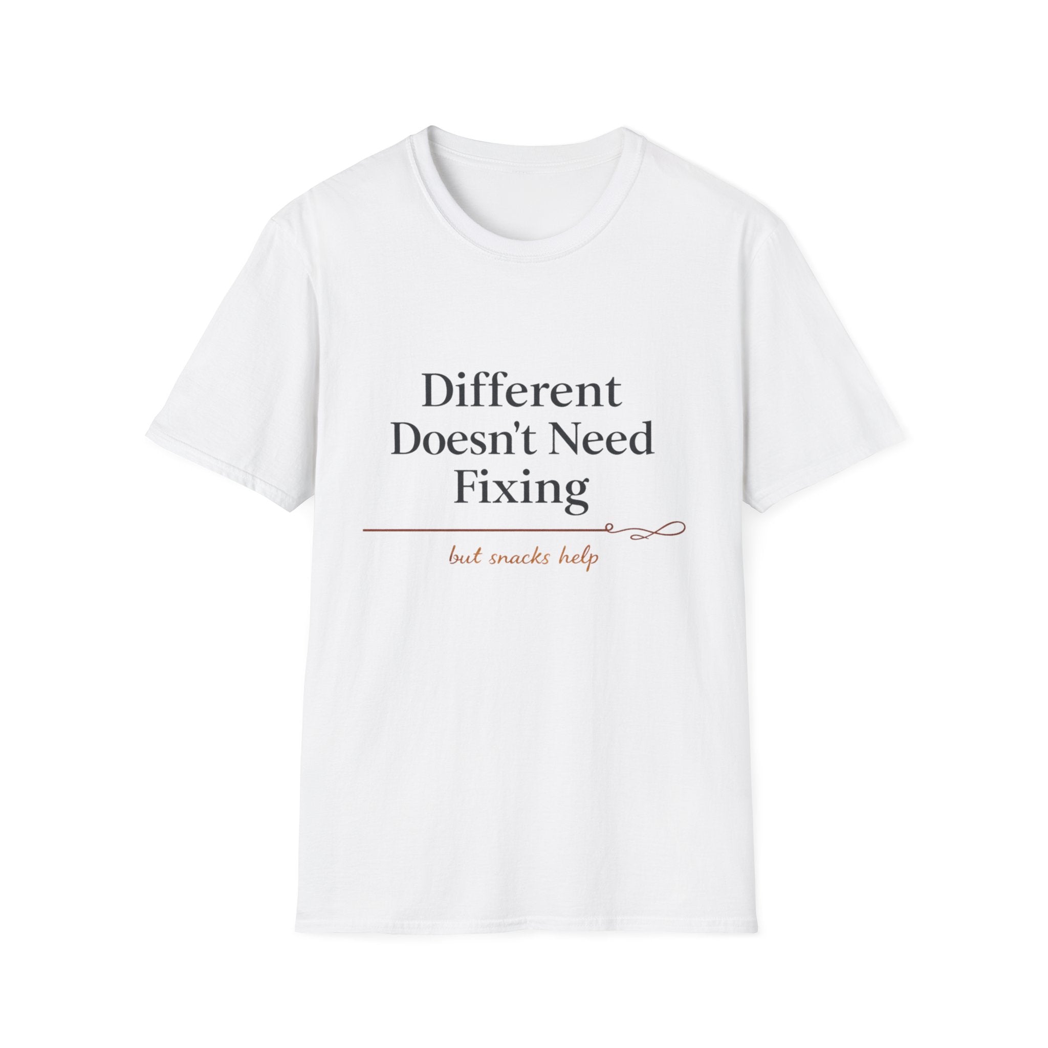 Different Doesn't Need Fixing But Snacks Help T-Shirt
