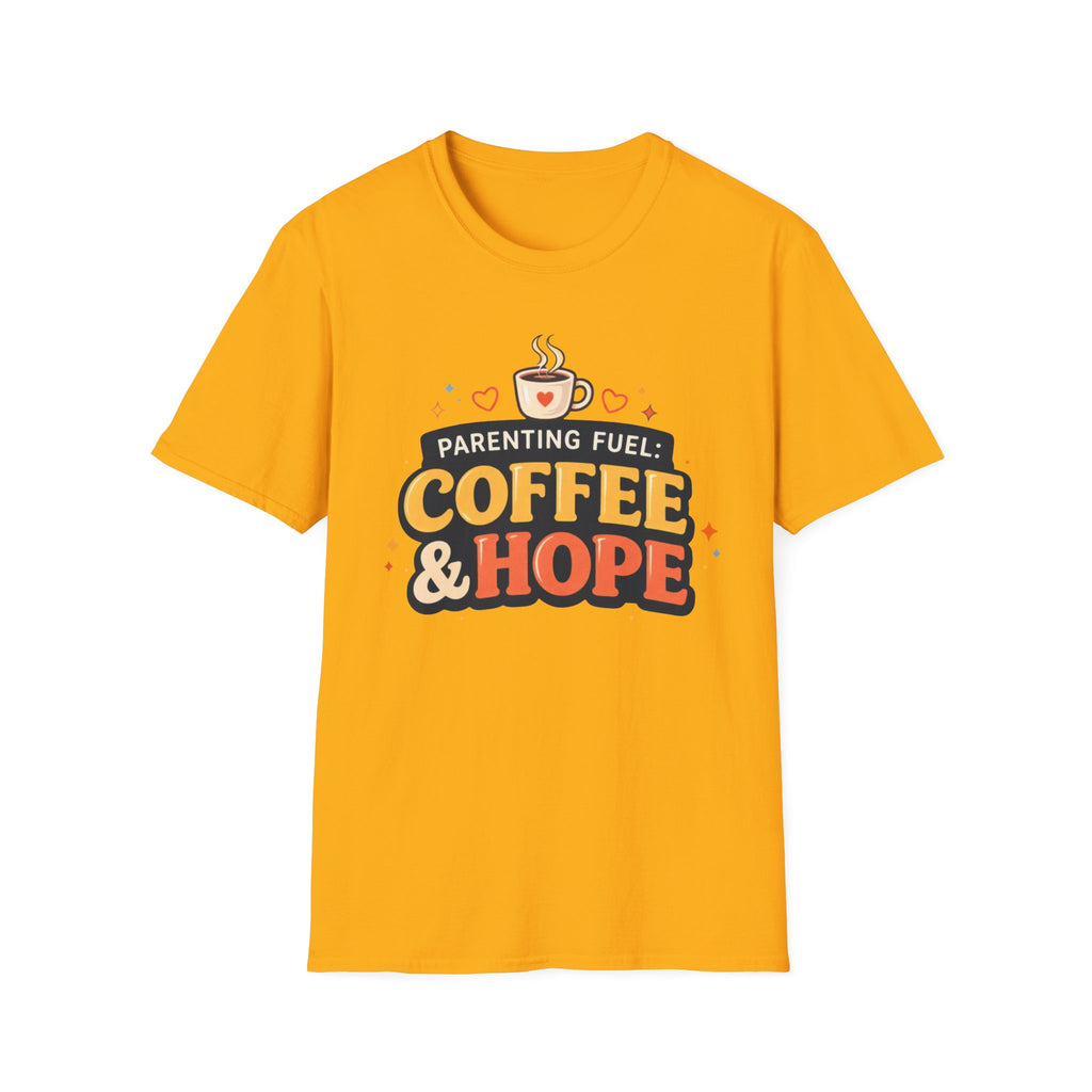 Parenting Fuel Coffee and Hope T-Shirt