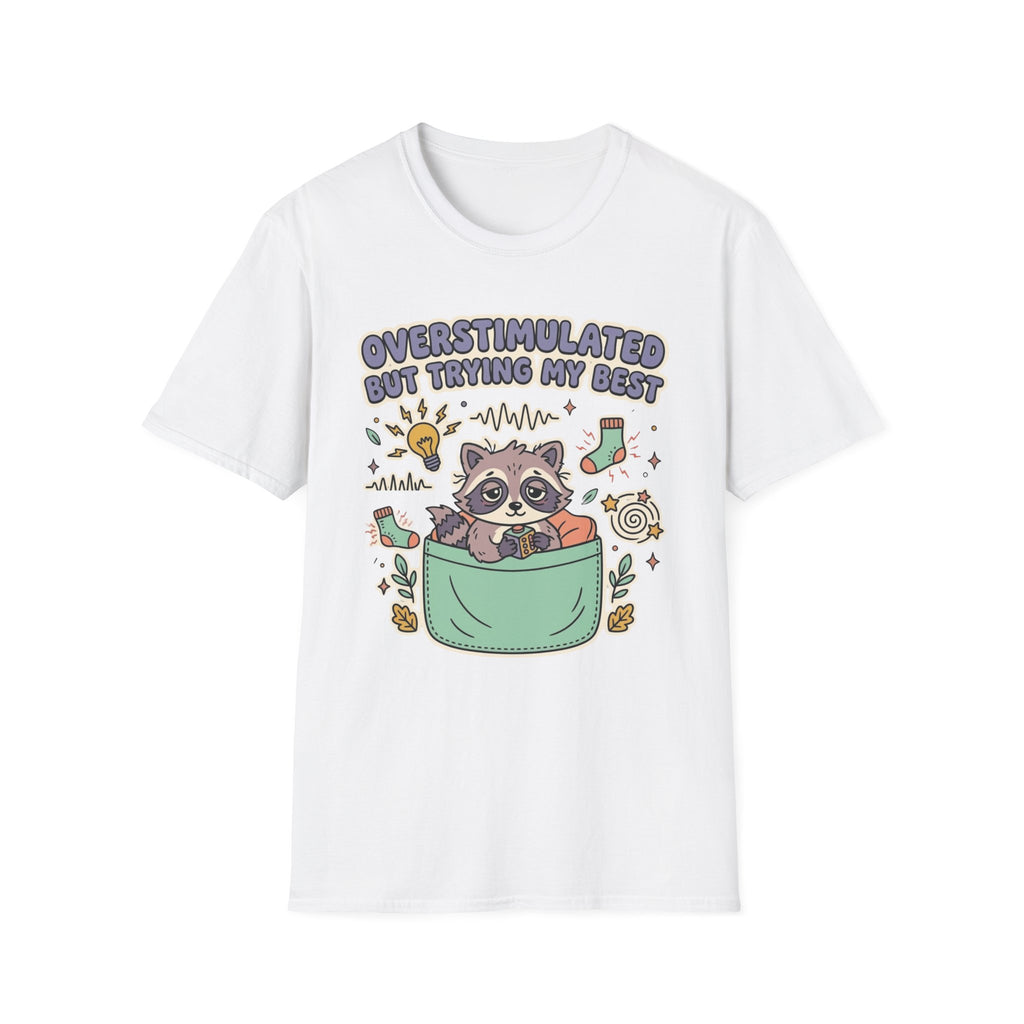 Overstimulated But Trying My Best T-Shirt