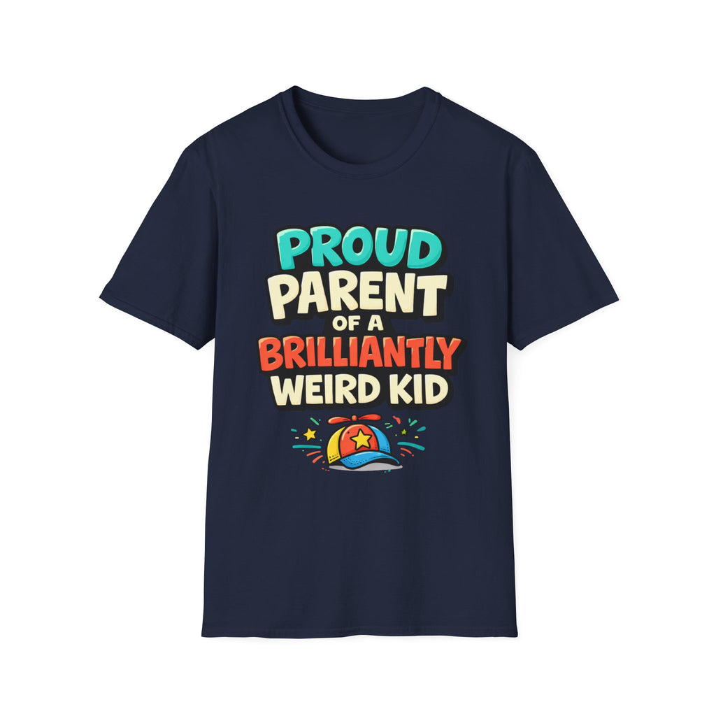 Proud Parent of a Brilliantly Weird Kid T-Shirt