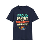 Proud Parent of a Brilliantly Weird Kid T-Shirt