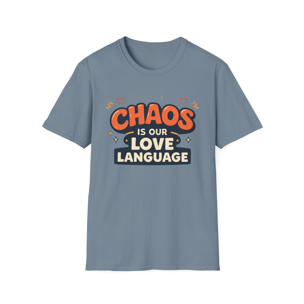 Chaos is our Love Language T-Shirt
