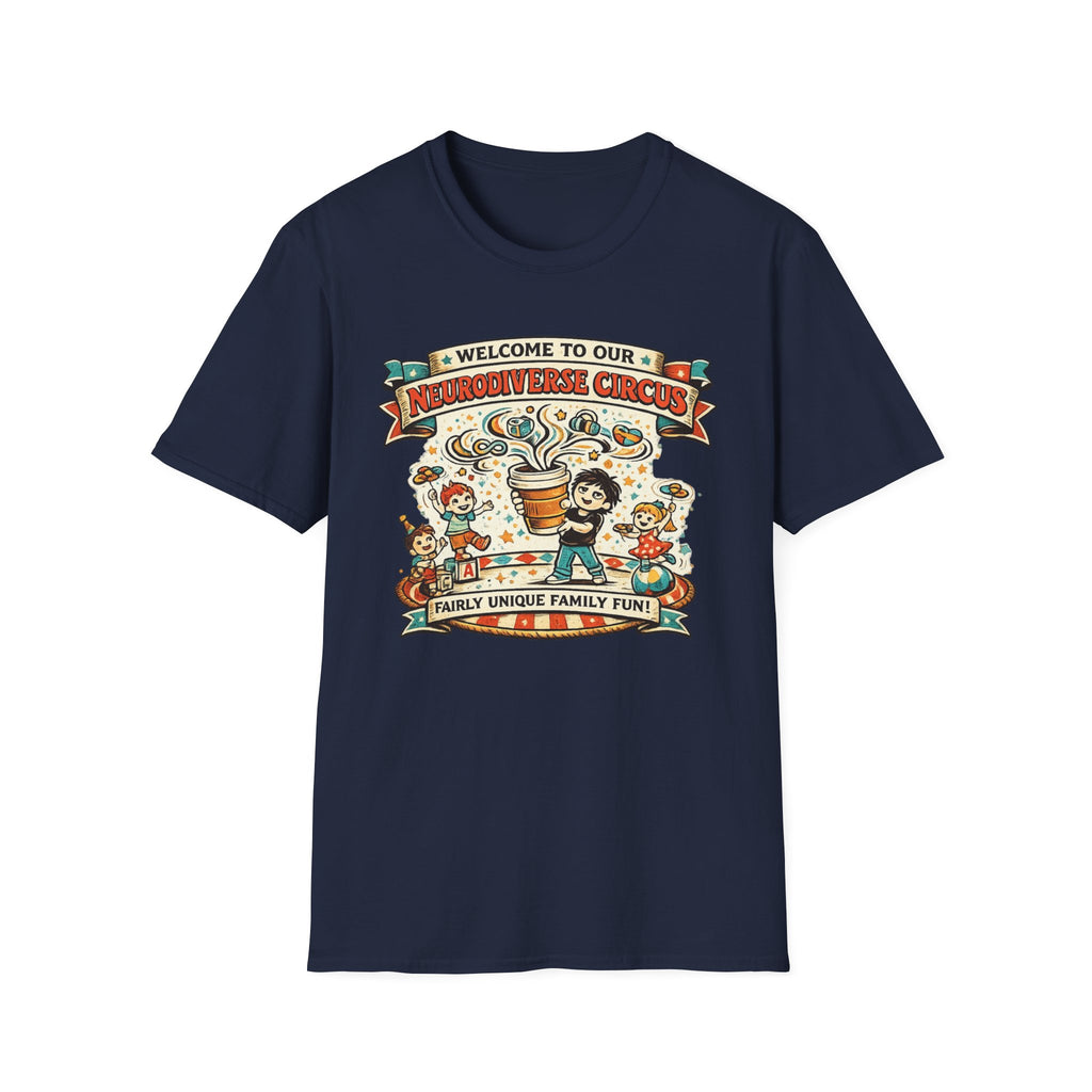 Welcome to Our Neurodiverse Cirucus Fairly Unique Family Fun T-Shirt