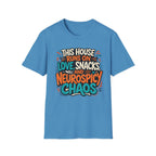 This House Runs on Love Snacks and Neurospicy Chaos T-Shirt