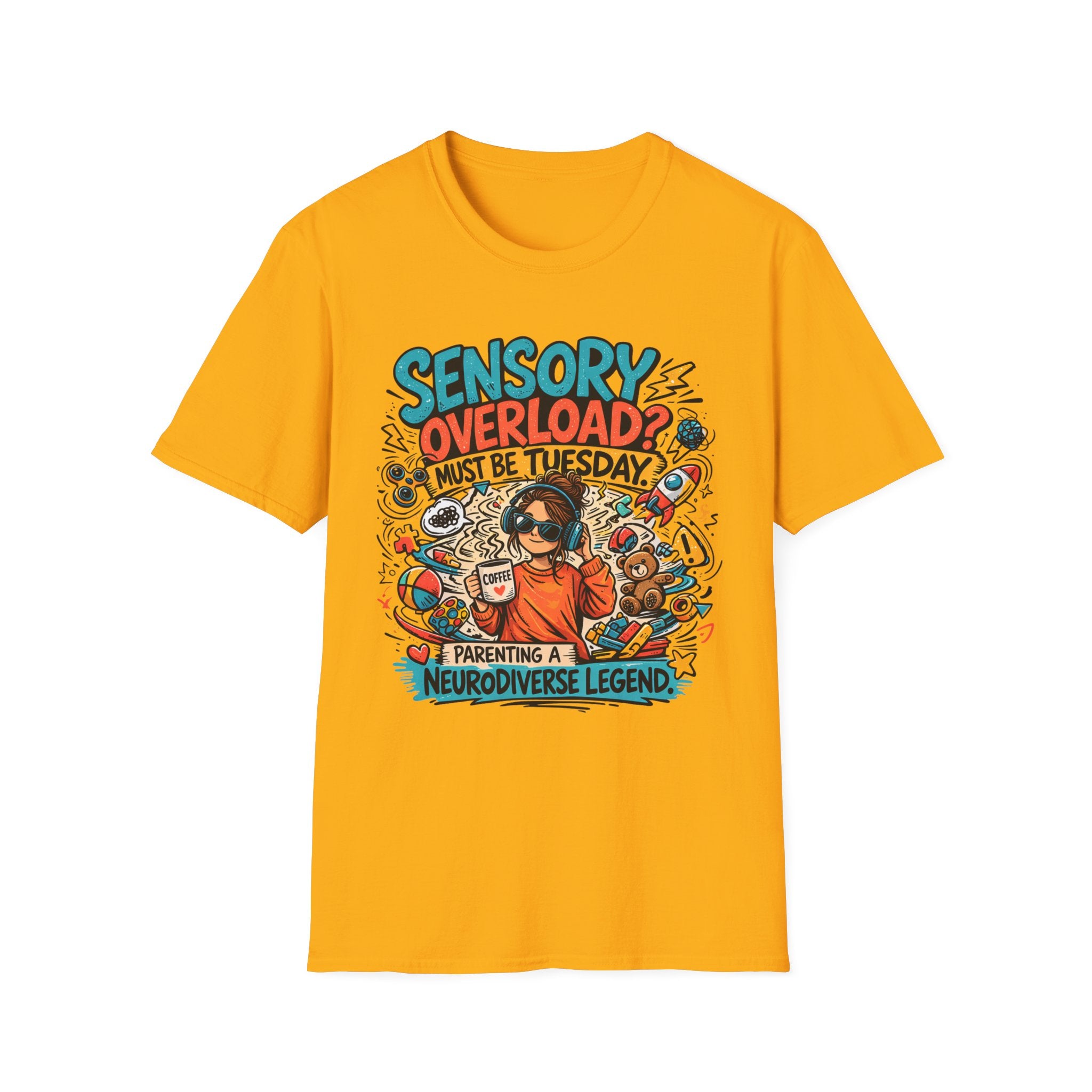 Sensory Overload Must Be Tuesday T-Shirt