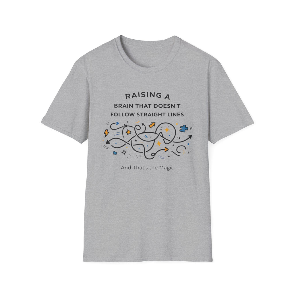 Raising A Brain That Doesn't Follow Straight Lines T-Shirt