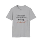 Different Doesn't Need Fixing But Coffee Helps T-Shirt