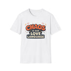 Chaos is our Love Language T-Shirt