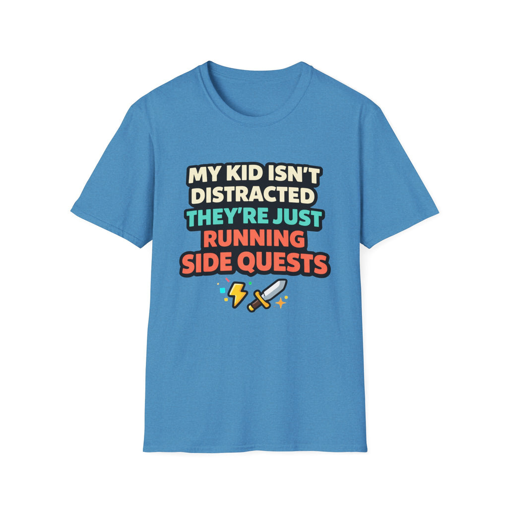 My Kid Isn't Distracted They're Just Running Side Quests T-Shirt