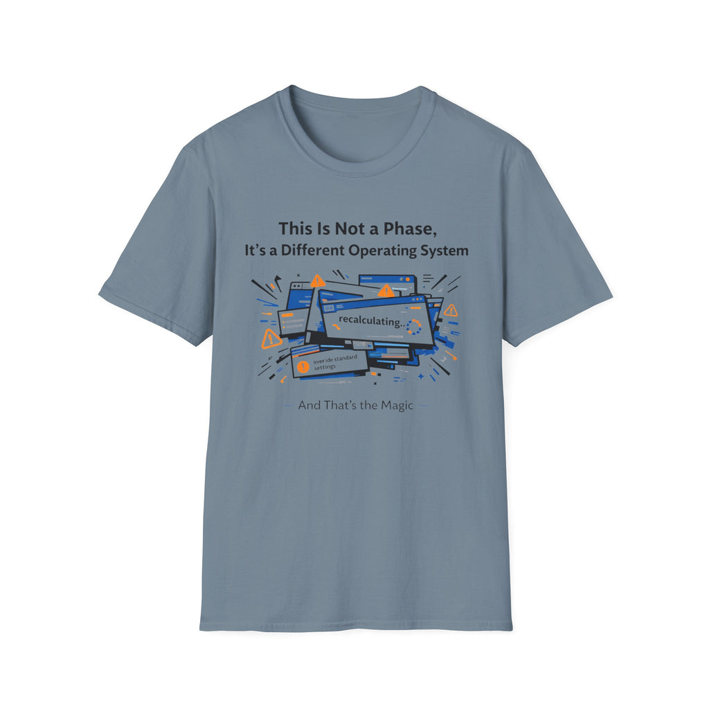 This is Not a Phase It's a Different Operating System T-Shirt