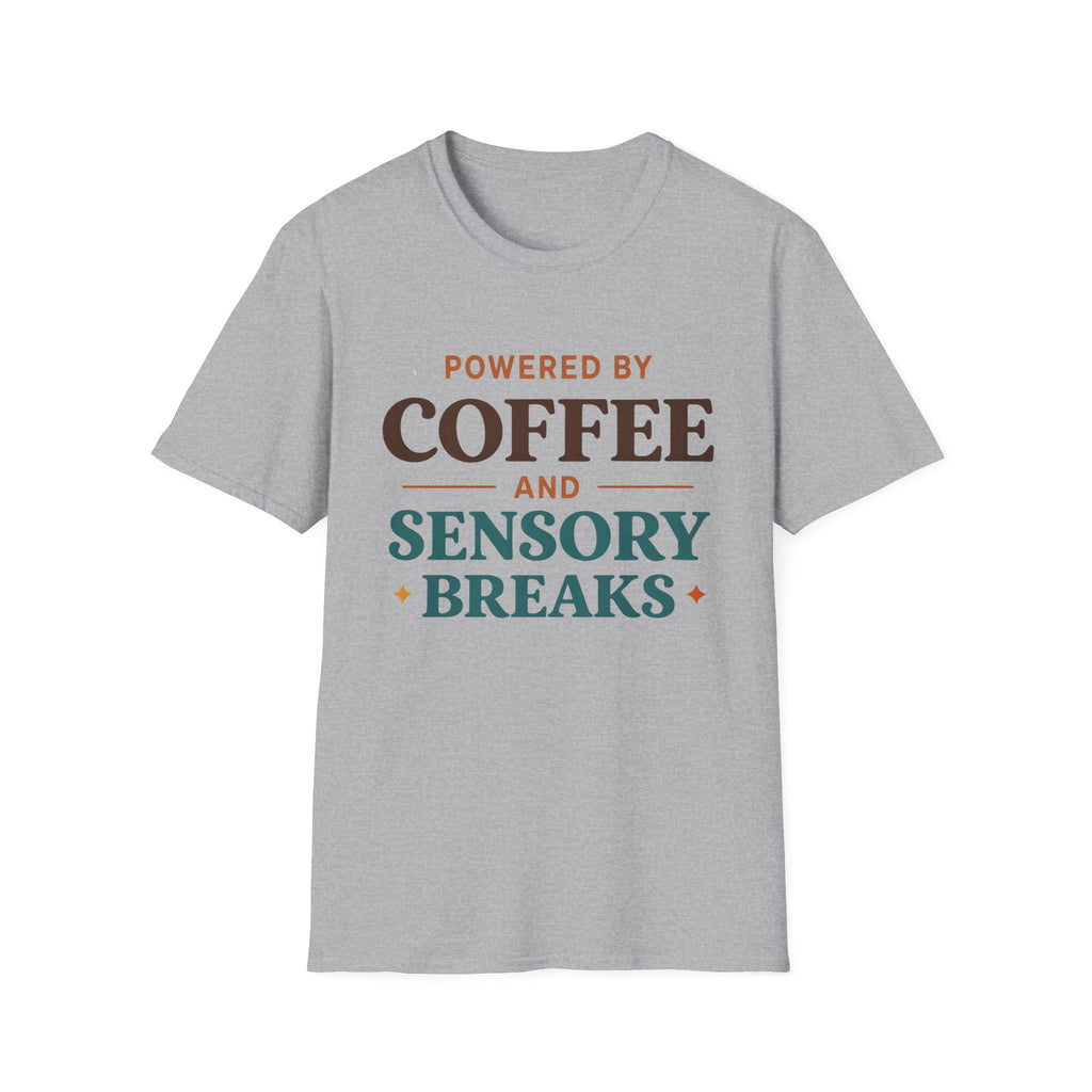 Powered by Coffee and Sensory Breaks T-Shirt