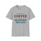 Powered by Coffee and Sensory Breaks T-Shirt