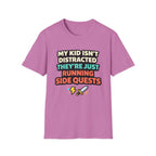 My Kid Isn't Distracted They're Just Running Side Quests T-Shirt