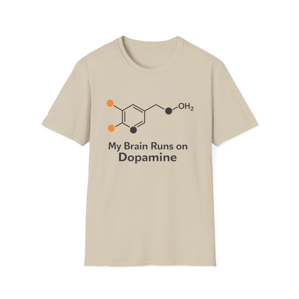 My Brain Runs on Dopamine T-Shirt