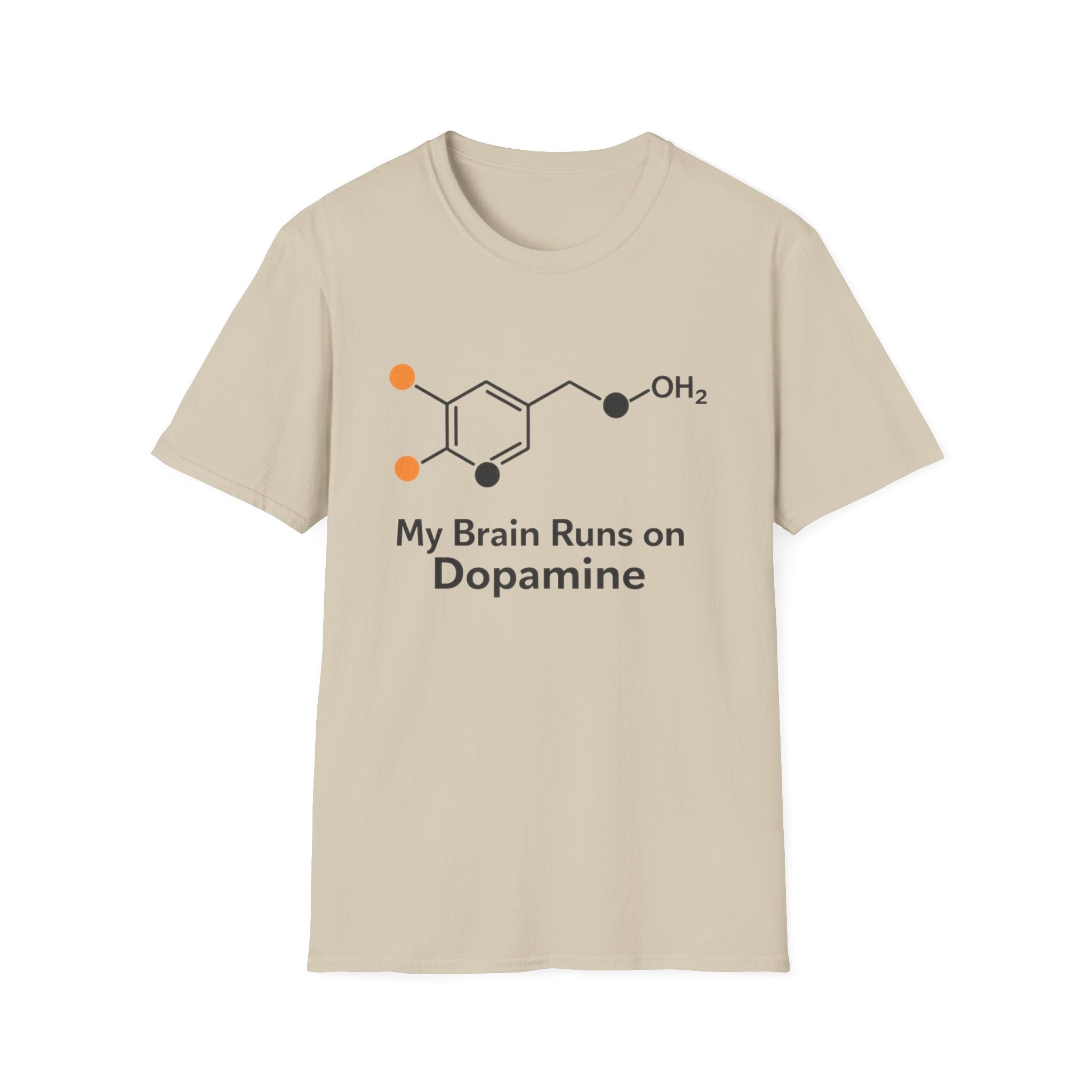 My Brain Runs on Dopamine T-Shirt
