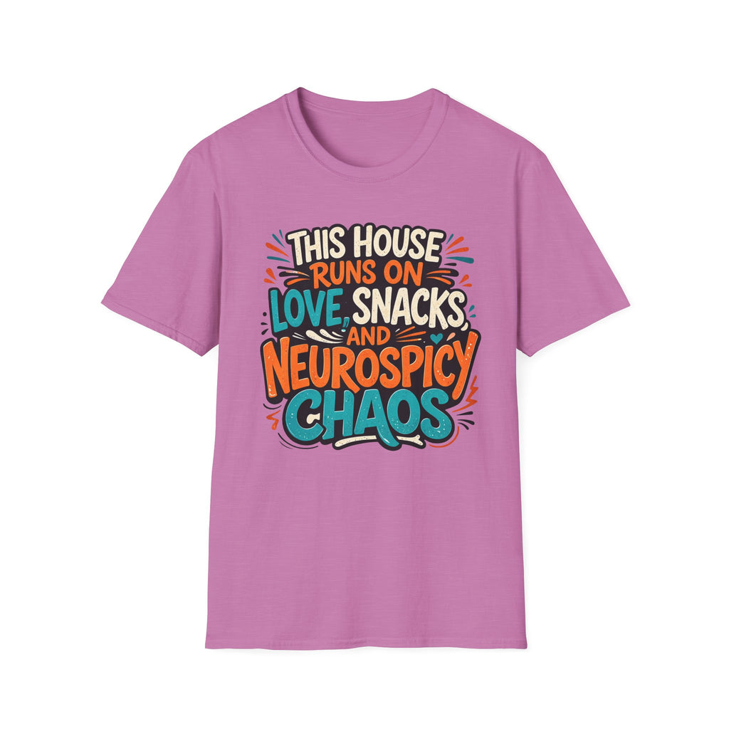 This House Runs on Love Snacks and Neurospicy Chaos T-Shirt
