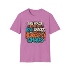 This House Runs on Love Snacks and Neurospicy Chaos T-Shirt