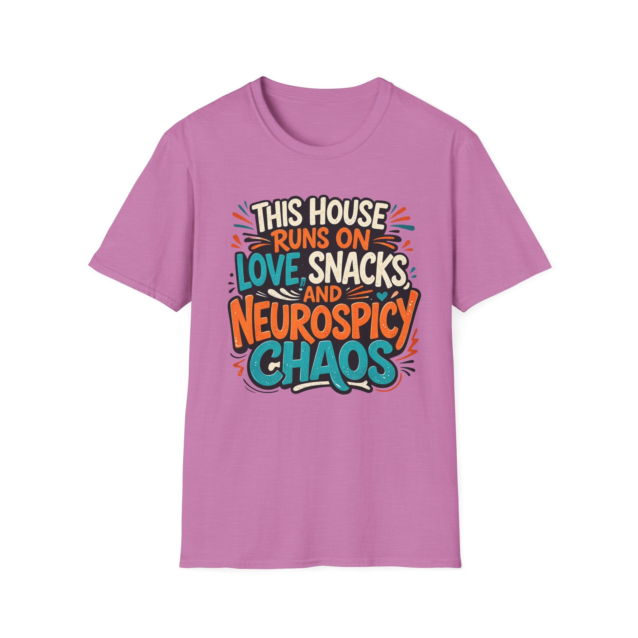This House Runs on Love Snacks and Neurospicy Chaos T-Shirt