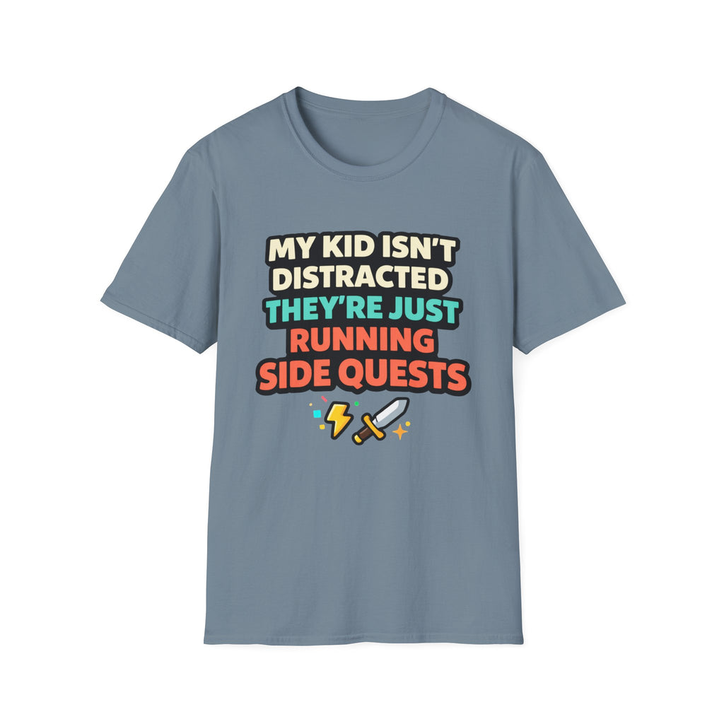 My Kid Isn't Distracted They're Just Running Side Quests T-Shirt