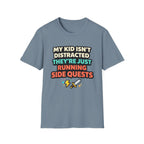 My Kid Isn't Distracted They're Just Running Side Quests T-Shirt