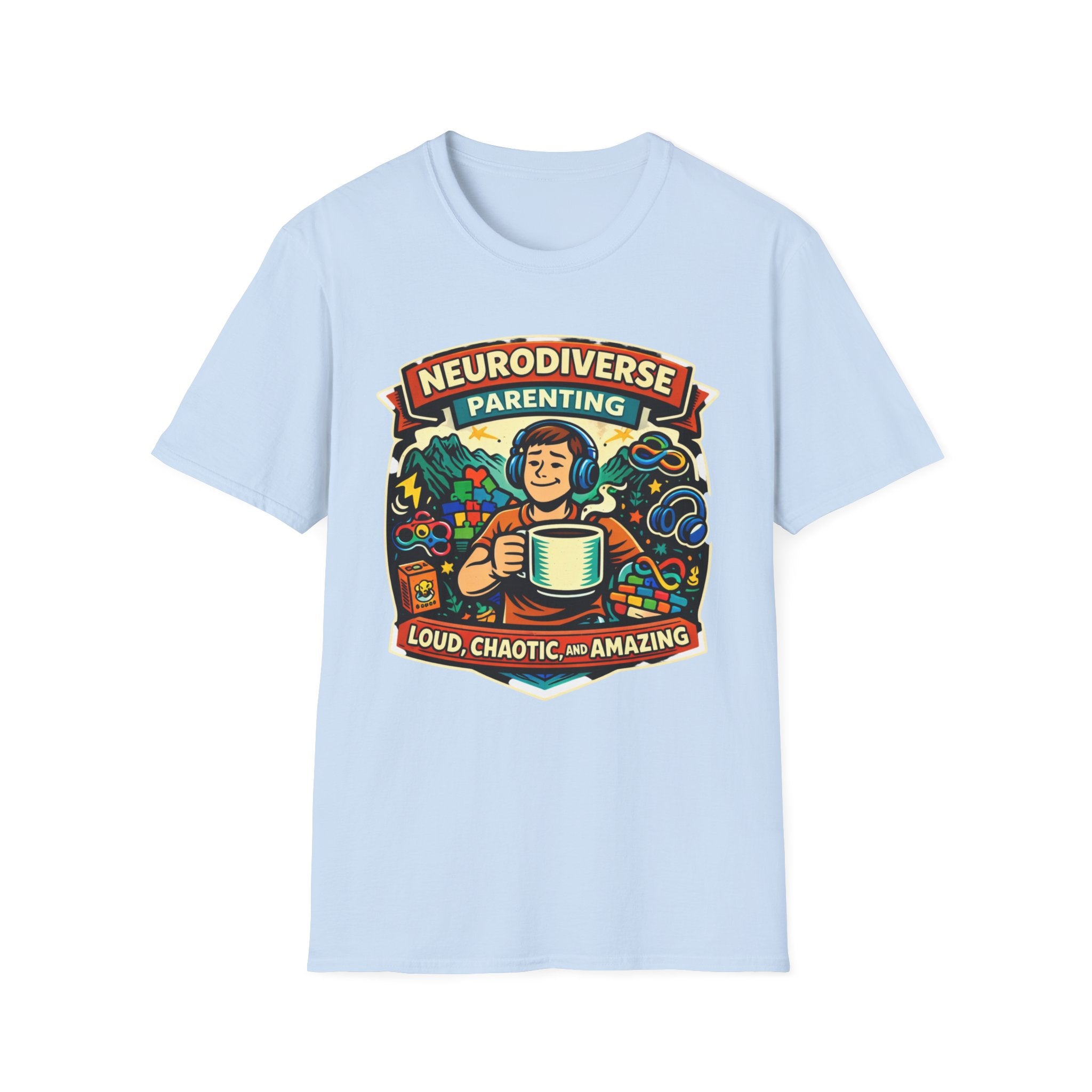 Neurodiverse Parenting - Loud Chaotic and Amazing T-Shirt