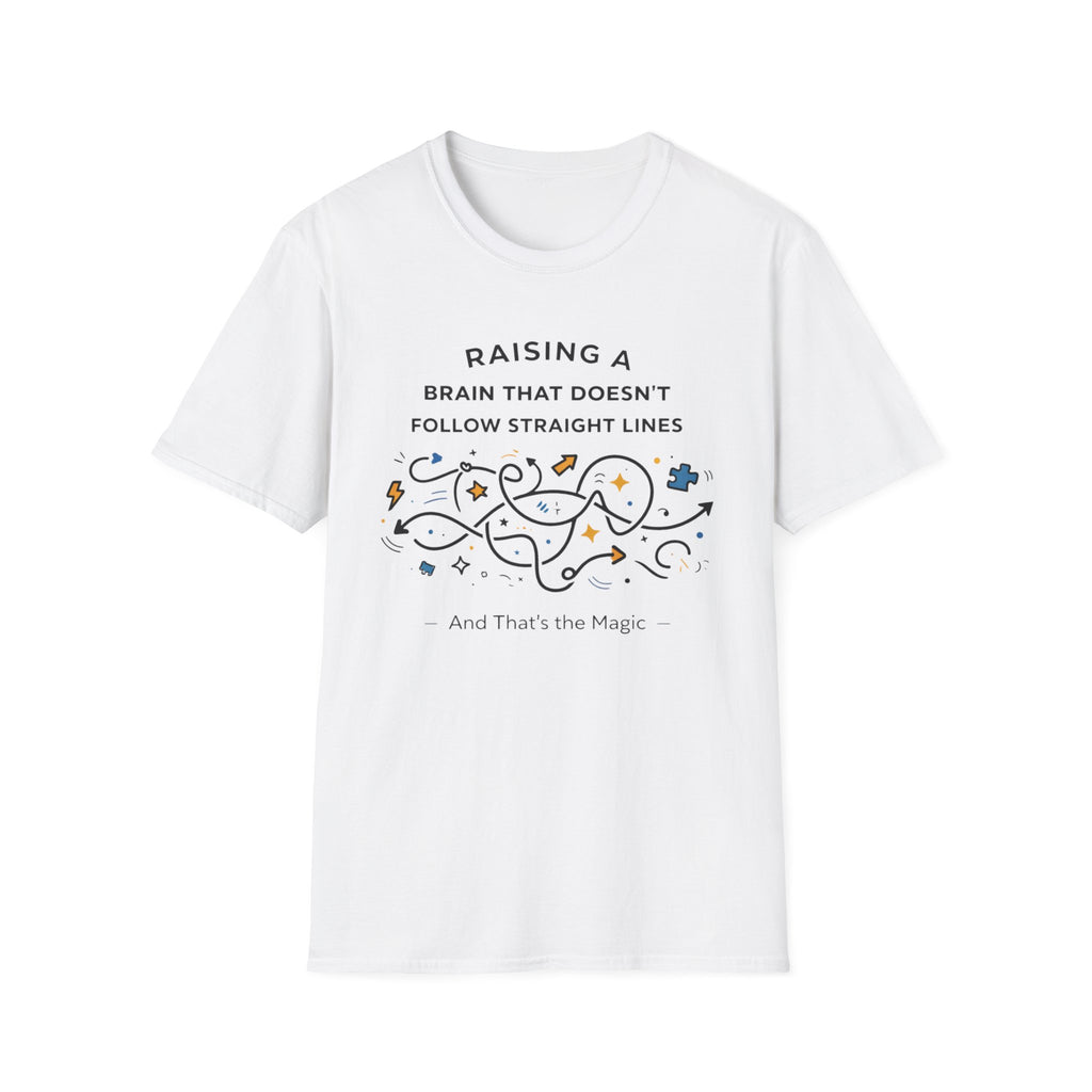 Raising A Brain That Doesn't Follow Straight Lines T-Shirt