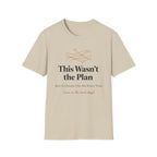 This Wasn't the Plan T-Shirt