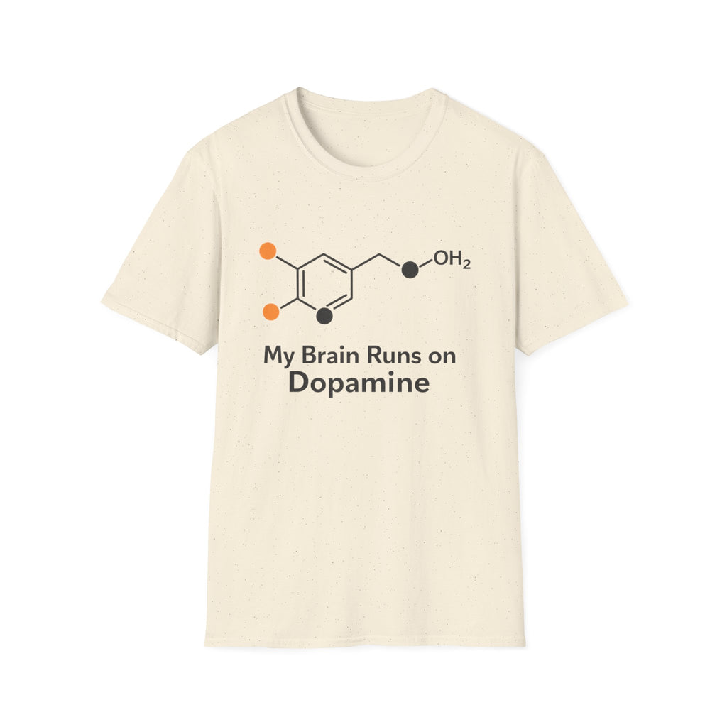 My Brain Runs on Dopamine T-Shirt