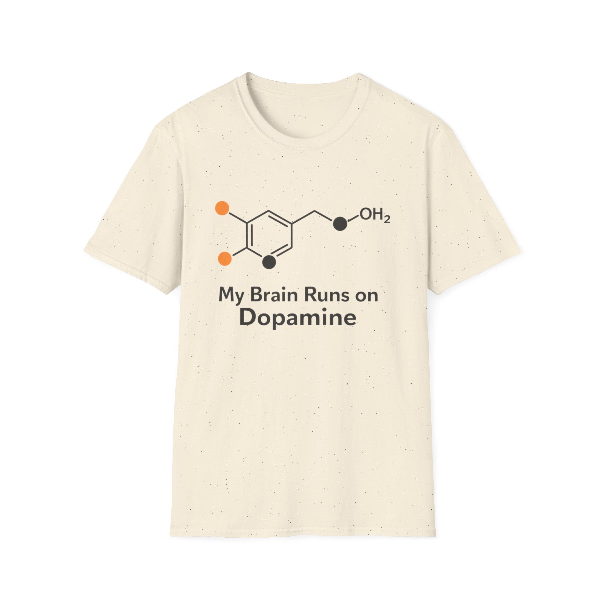 My Brain Runs on Dopamine T-Shirt