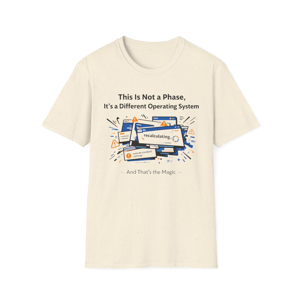 This is Not a Phase It's a Different Operating System T-Shirt