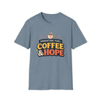Parenting Fuel Coffee and Hope T-Shirt