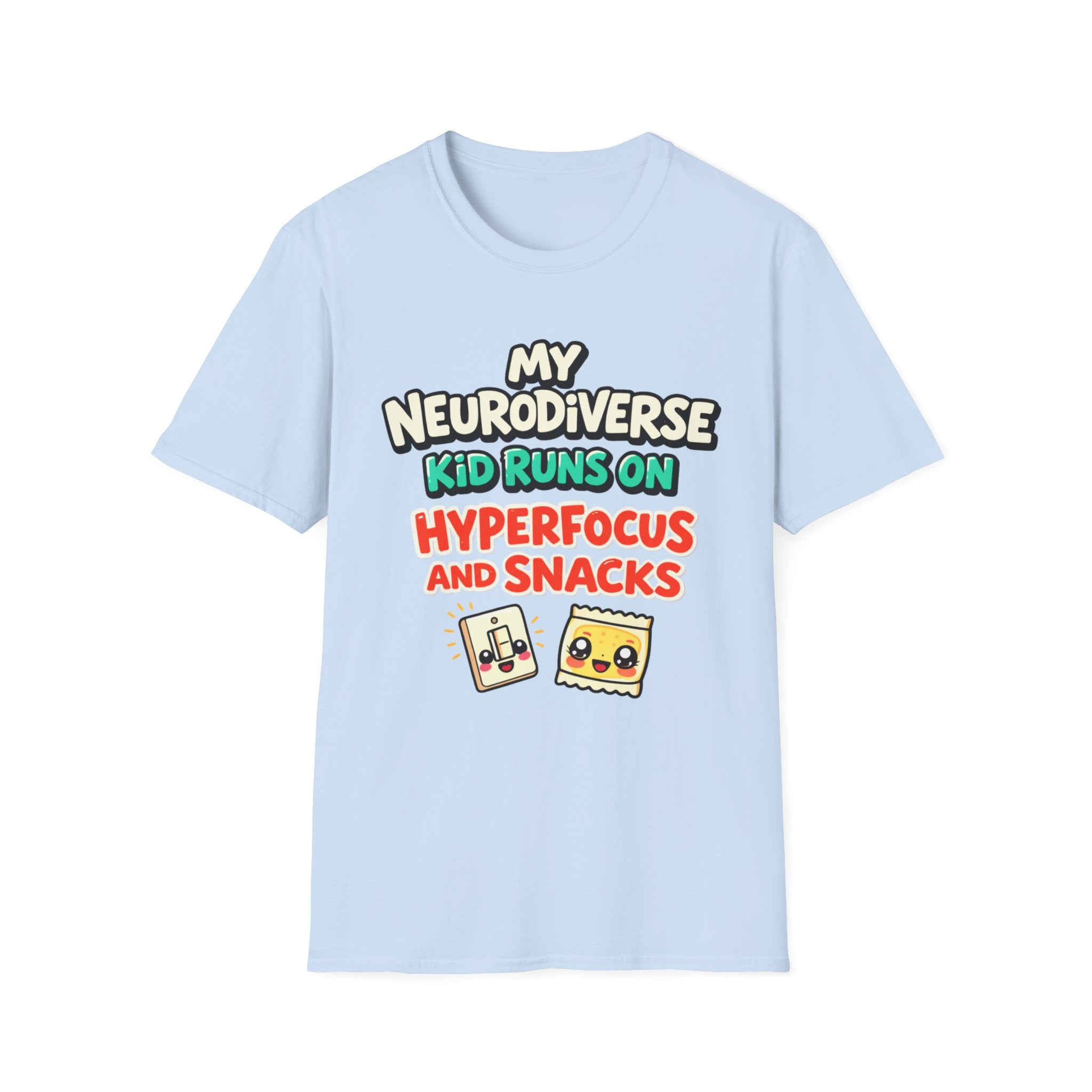 My Neurodiverse Kid Runs on Hyperfocus and Snacks T-Shirt