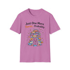 Just One More Form Probably T-Shirt