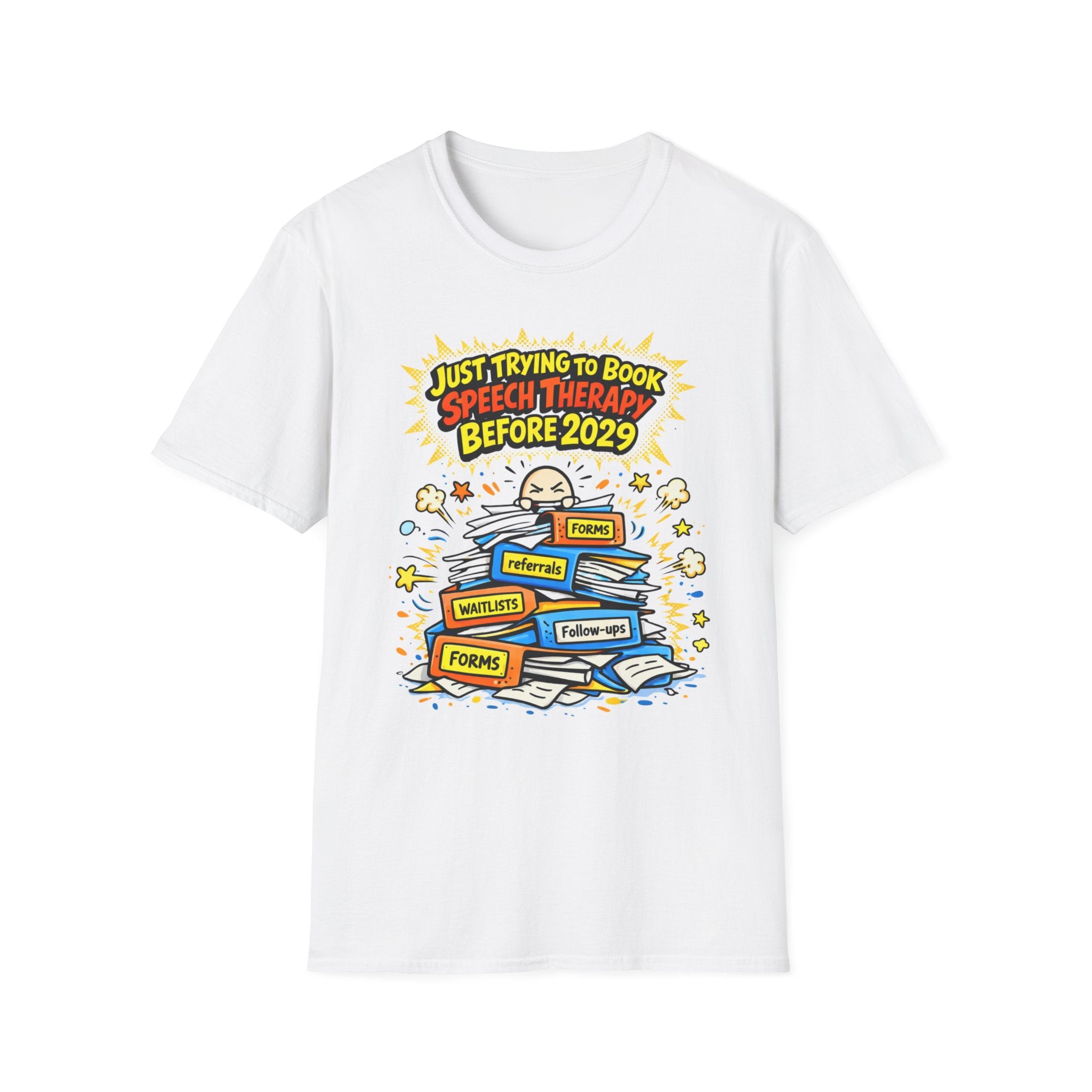 Just Trying to Book Speech Therapy Before 2029 T-Shirt