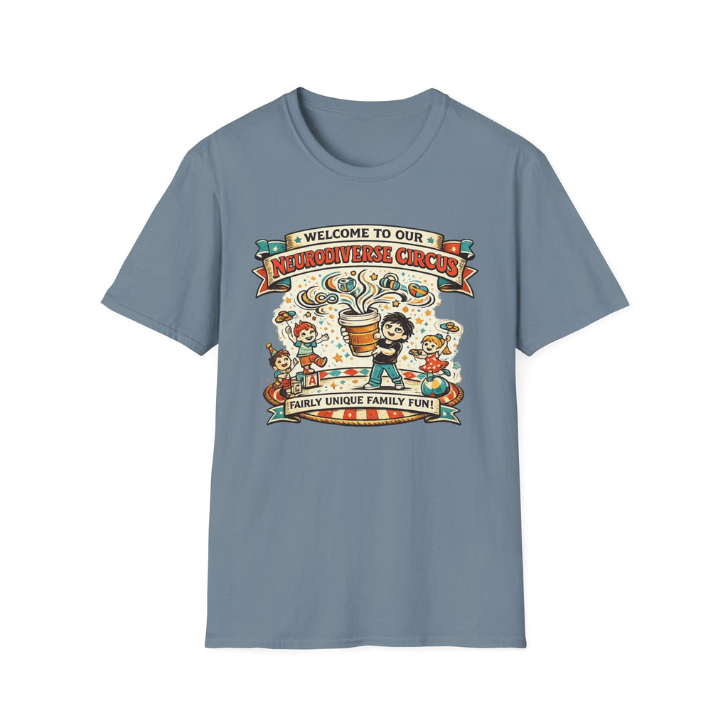 Welcome to Our Neurodiverse Cirucus Fairly Unique Family Fun T-Shirt