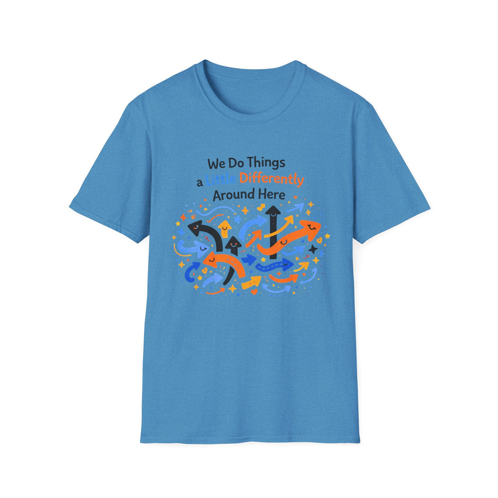 We Do Things a Little Differently Around Here T-Shirt