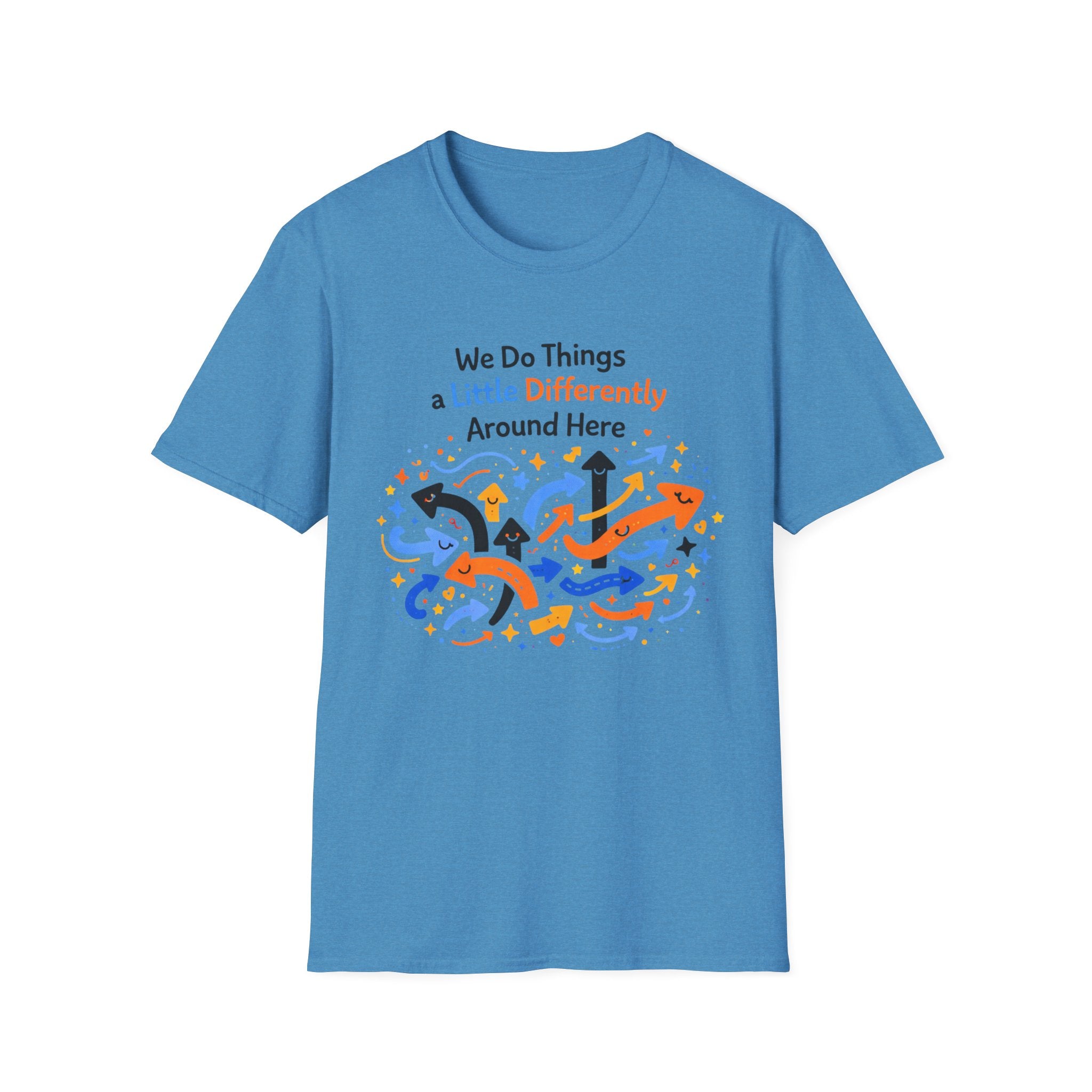 We Do Things a Little Differently Around Here T-Shirt