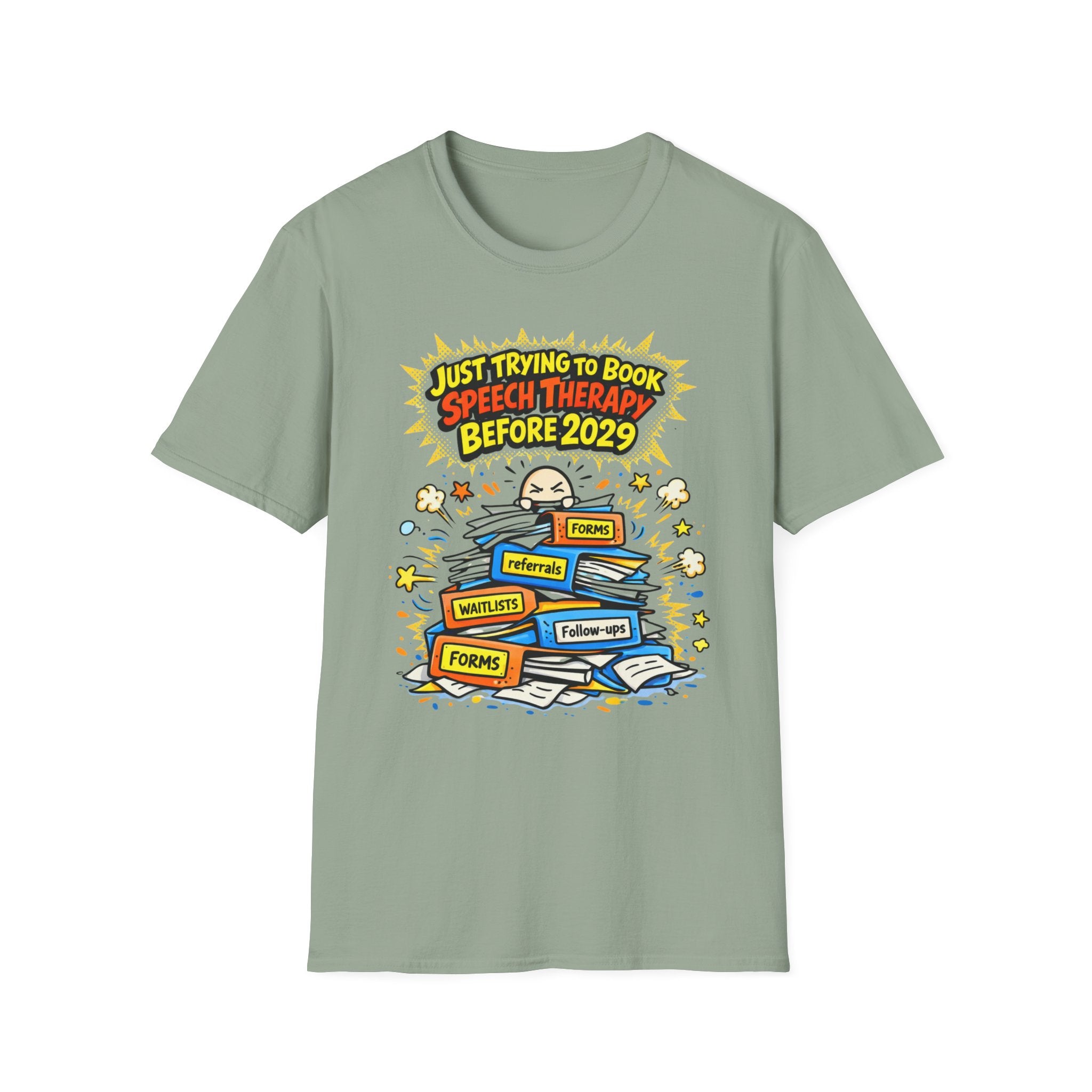 Just Trying to Book Speech Therapy Before 2029 T-Shirt