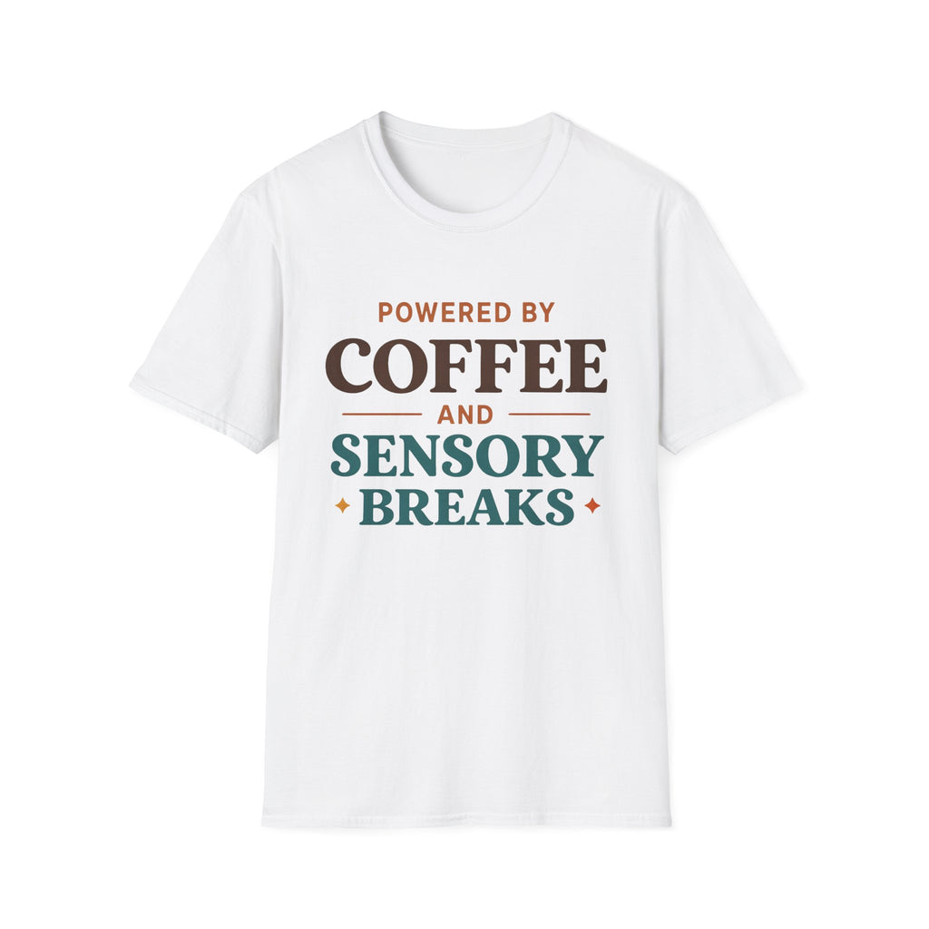 Powered by Coffee and Sensory Breaks T-Shirt