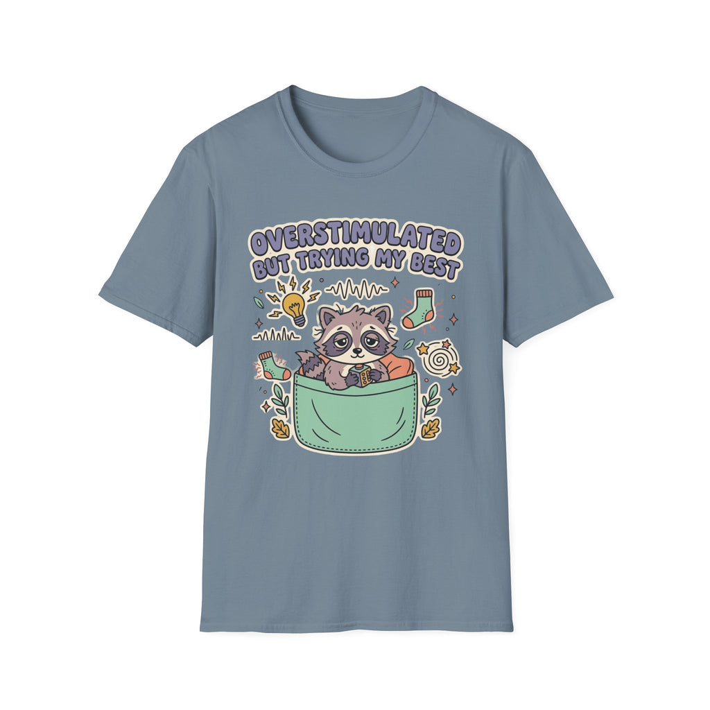 Overstimulated But Trying My Best T-Shirt