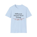 Different Doesn't Need Fixing But Coffee Helps T-Shirt