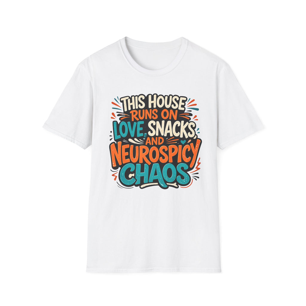 This House Runs on Love Snacks and Neurospicy Chaos T-Shirt