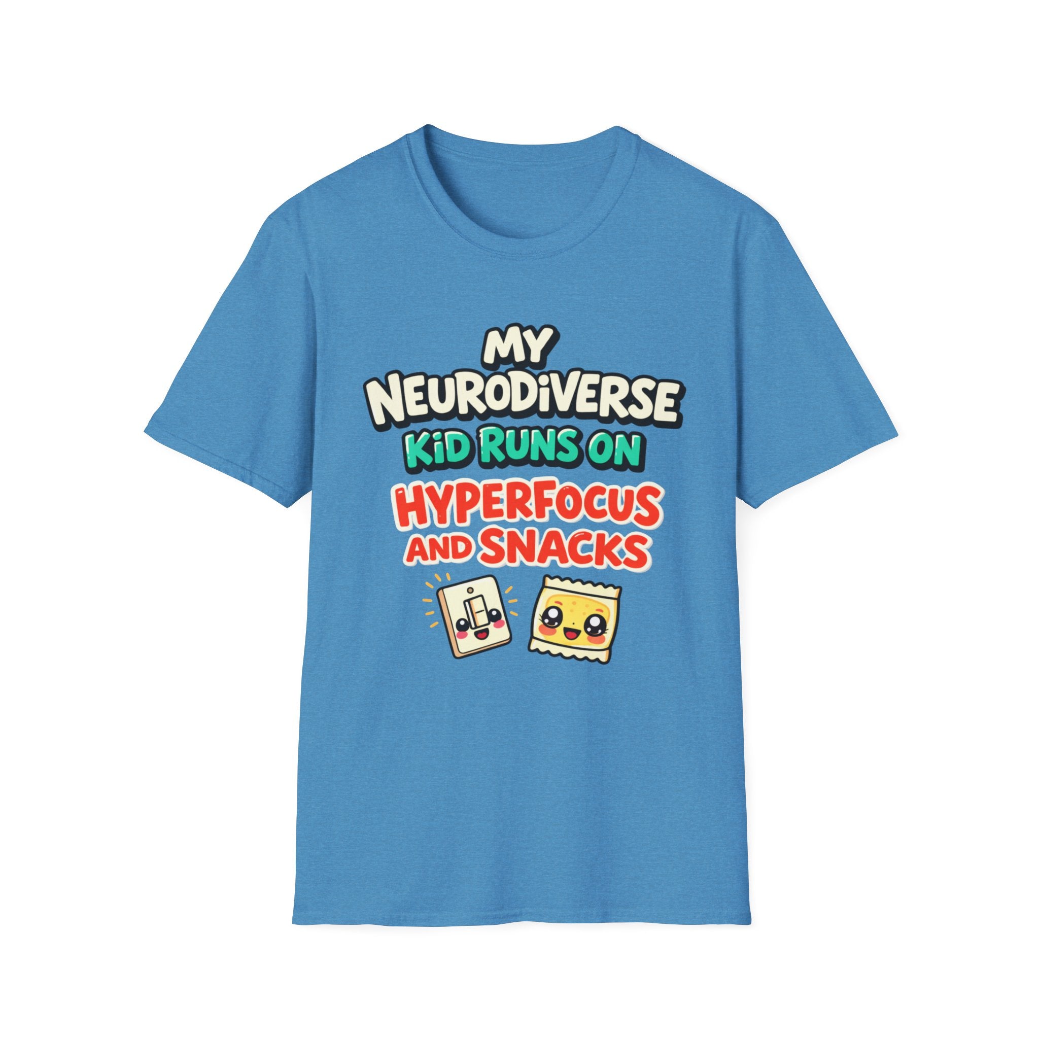 My Neurodiverse Kid Runs on Hyperfocus and Snacks T-Shirt